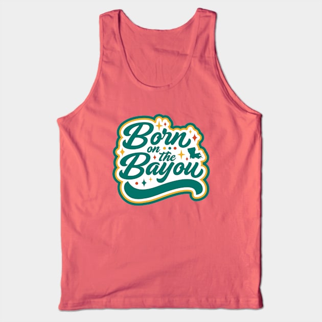 Retro Born on the Bayou Word Art Louisiana // Louisiana Proud Cajun Pride Tank Top by Now Boarding